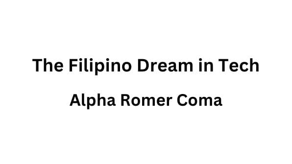 The Filipino Dream in Tech